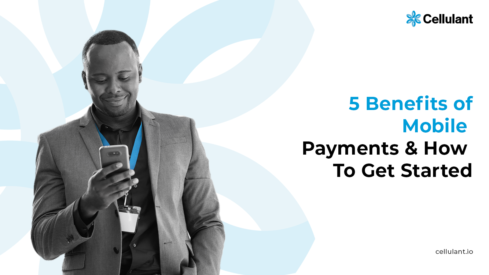 5 Benefits of Mobile Payments & How to Get Started