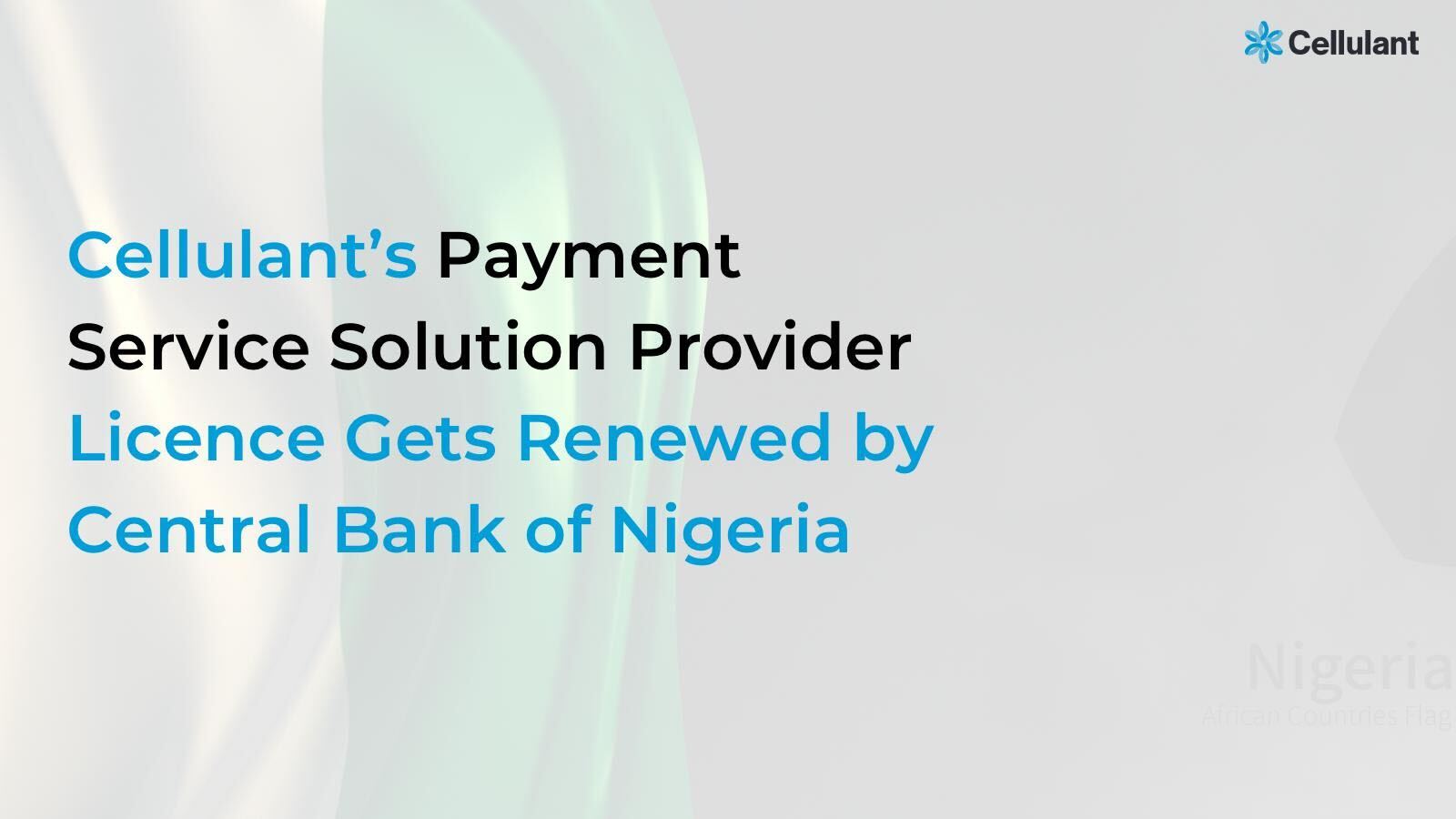 <strong>Cellulant’s Payment Service Solution Provider Licence Gets Renewed by Central Bank of Nigeria</strong>