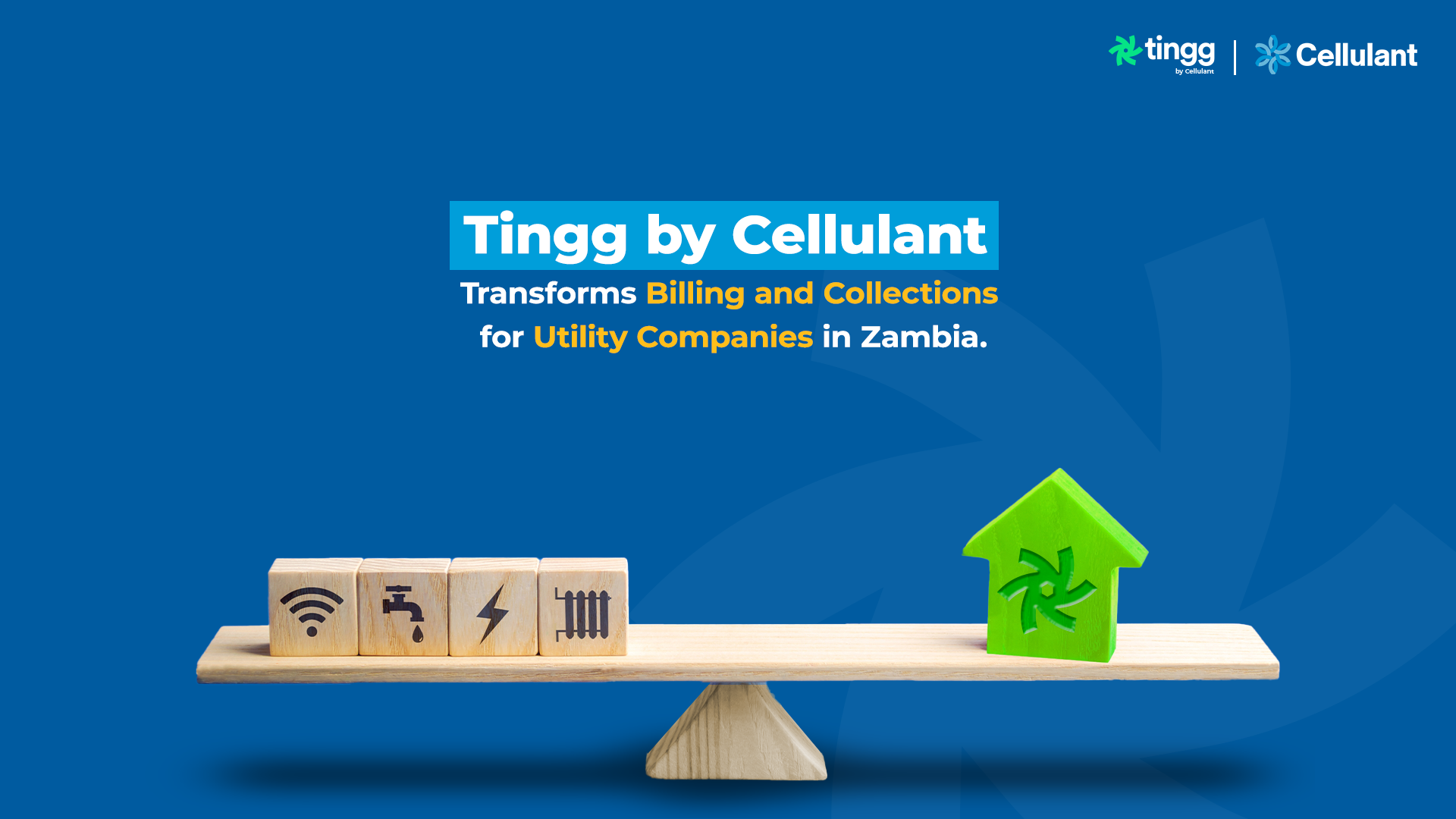 Tingg by Cellulant Transforms Billing and Collections for Utility Companies in Zambia.
