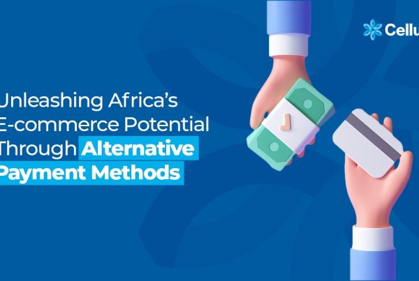 Unleashing Africa’s E-commerce Potential Through Alternative Payment Methods